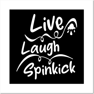 Live, Laugh, Spinkick, Posters and Art